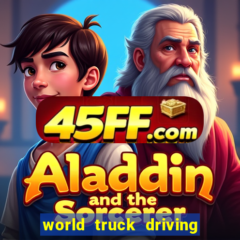 world truck driving simulator dinheiro infinito tudo desbloqueado 2024